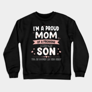 I'm A Proud Mom Shirt Gift From Son To Mom Funny Mothers Day Crewneck Sweatshirt